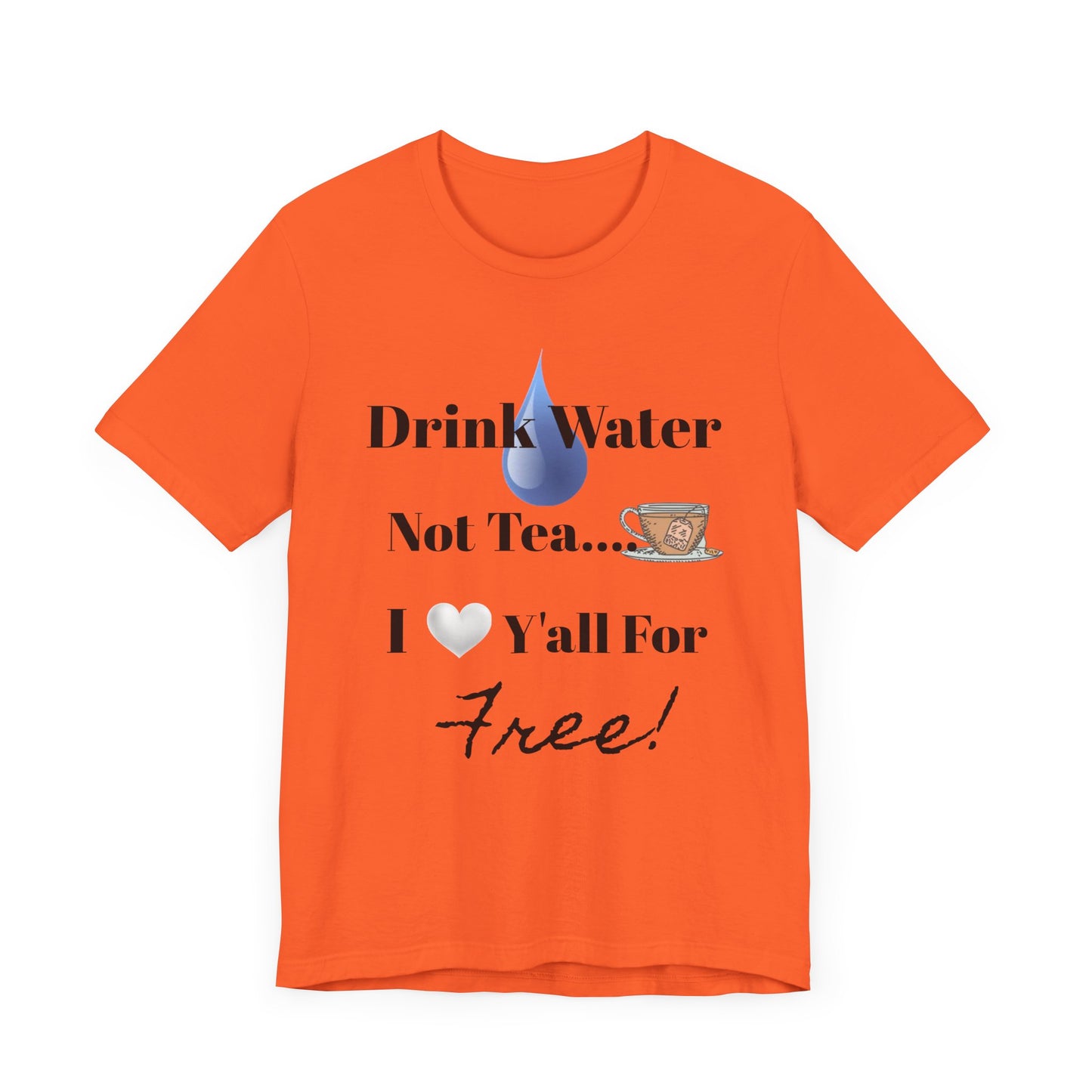 Drink Water Not Tea…3 Gentleman and A Lady-Unisex Jersey Short Sleeve Tee