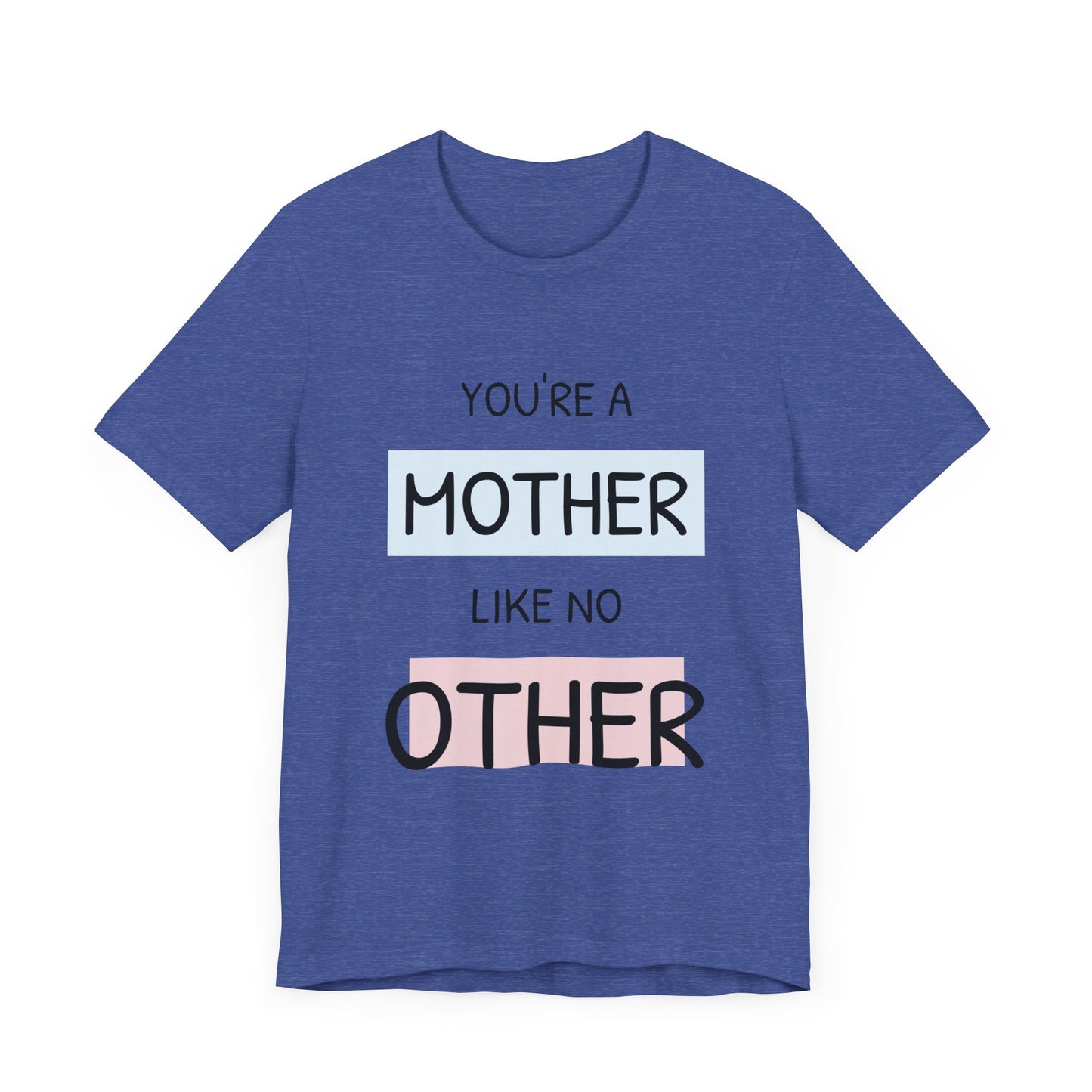 You are a Mother like no Other-Unisex Heavy Cotton Tee