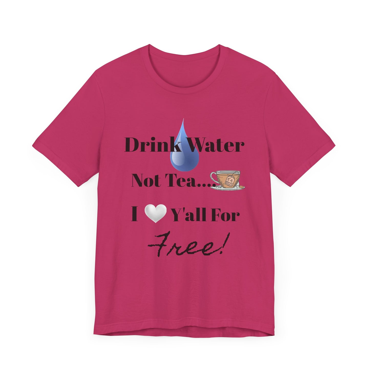 Drink Water Not Tea…3 Gentleman and A Lady-Unisex Jersey Short Sleeve Tee